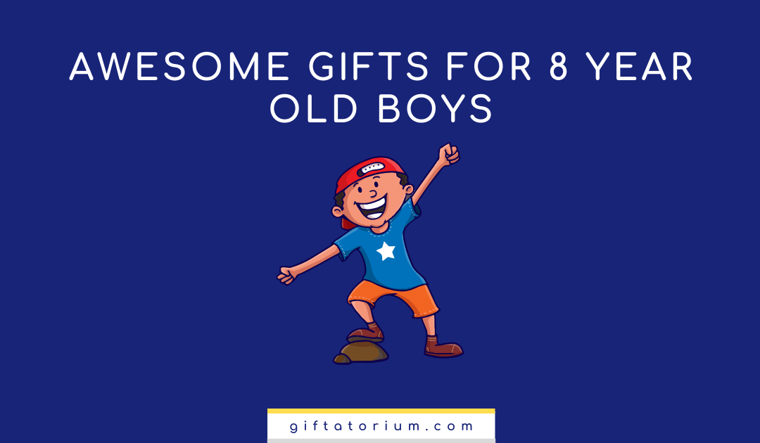 Gifts for 8 year old boys